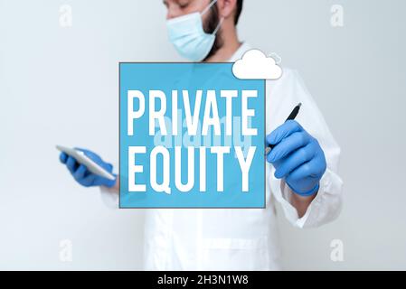 Konzeptunterschrift Private Equity. Business Concept Capital, das nicht an einer öffentlichen Börse notiert ist Investments Scientist Demonstrieren neuer Technologien Stockfoto