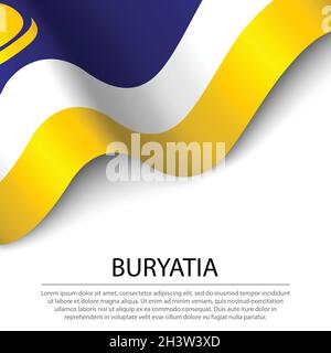 Die winkende Flagge Burjatiens ist eine Region Russlands auf weißem Hintergrund. Banner- oder Ribbon-Vektorvorlage Stock Vektor
