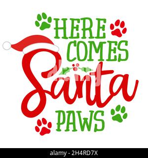 Hier kommt Santa Paws (Santa Claus) - Kalligraphie Phrase für Weihnachten. Handgezeichnete Schriftzüge für Weihnachtskarten, Einladung. Gut für T-Shirt, mu Stock Vektor