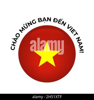 Willkommen bei Vietnam Schriftzug in vietnamesischer Sprache mit runder Nationalflagge. Vektorvorlage für Typografie Poster, Postkarte, Banner, Flyer, Aufkleber, Stock Vektor