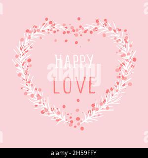 Vektor handgezeichnete Illustration von Text GLÜCKLICHE LIEBE und floralen Rahmen in Form eines Herzens auf rosa Hintergrund. Stock Vektor