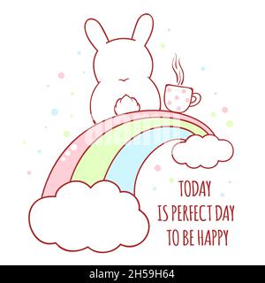 Affirmation für Kinder Spielzimmer, Kindergarten. Inspirierendes positives Zitat heute in perfektem Tag glücklich zu sein. Niedliches Häschen mit Teetasse auf Regenbogen. Kann Stock Vektor