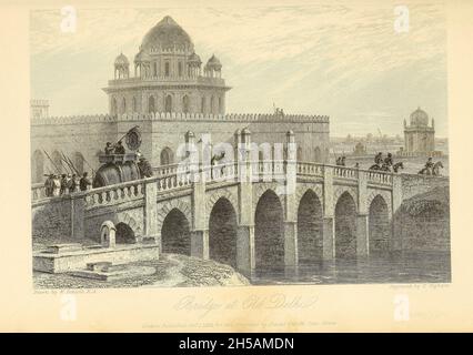 Brücke in Alt-Delhi aus dem Buch "The Oriental Annual, OR, Lives of the Moghul Emperors" von The Rev. Hobart Caunter Herausgegeben von Edward Bull, London 1837 Stiche aus Zeichnungen von William Daniell Stockfoto