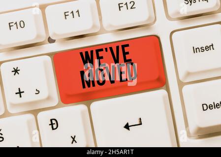 Schild mit We Ve Umzug. Business Showcase von einem Wohnort oder Standort zu einem anderen wechseln Abstract schaffen sichere Internet-Erfahrung zu gehen Stockfoto