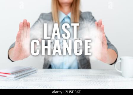 Konzeptionelle Darstellung Letzte Chance. Internet-Konzept letzte Gelegenheit, etwas zu erreichen oder zu erwerben, das Sie erklären möchten neue Geschäftspläne, Orientierung Stockfoto