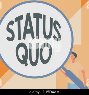 Textschild mit Status Quo. Business präsentieren bestehenden Stand der Dinge in Bezug auf soziale oder politische Fragen Gentleman Drawing Standing Holding Stockfoto