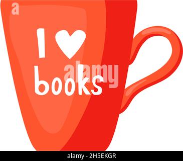 Becher für Buchliebhaber. Rote Tasse für Kaffee oder Tee mit der Inschrift ich liebe Bücher, Cartoon-Vektor auf weißem Hintergrund isoliert Stock Vektor