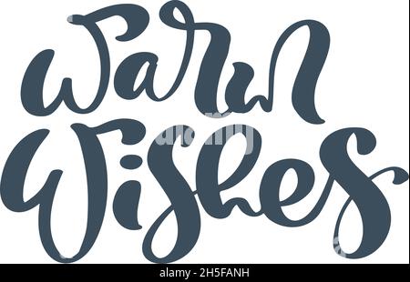 Weihnachten handgezeichnete Vektor-Schriftzug Text warme Wünsche. Pinsel kalligraphische Phrase isoliert auf weiß. Text für Karteneinladungen, Vorlagen. Lager Stock Vektor