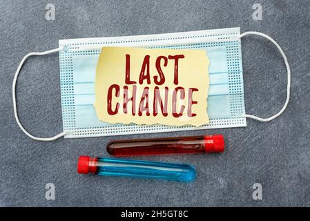 Konzeptionelle Darstellung Letzte Chance. Konzept bedeutet letzte Gelegenheit, etwas zu erreichen oder zu erwerben, das Sie schreiben möchten Medizin Labor Stockfoto