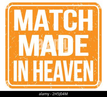 MATCH MADE IN HEAVEN, Text auf orangefarbenem Vintage-Stempelschild geschrieben Stockfoto