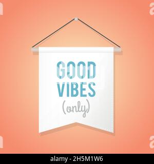 Pennant Illustration mit motivierenden Zitat: 'Gute Vibes (nur)'. Vektorgrafik, flaches Design Stock Vektor