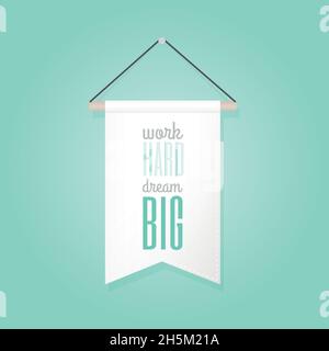 Pennant-Illustration mit Motivationszitat: 'Hart arbeiten, groß träumen'. Vektorgrafik, flaches Design Stock Vektor