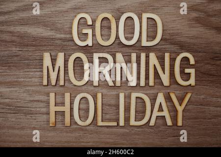 Good Morning Holiday Textnachricht auf Holzhintergrund Stockfoto