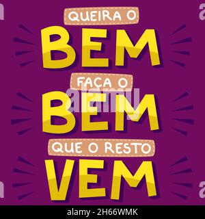 Farbenfrohes Motivationsposter in brasilianischem Portugiesisch. Übersetzung - das gute wollen, das gute tun, der Rest kommt Stock Vektor