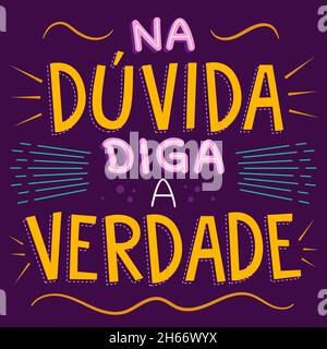 Smart bunte Illustration in brasilianischem Portugiesisch. Übersetzung - im Zweifelsfall die Wahrheit sagen Stock Vektor