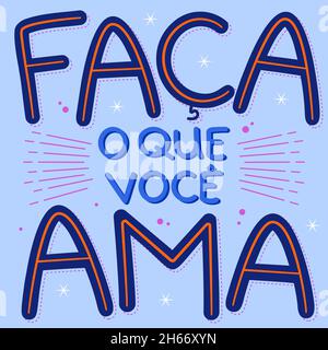 Farbenfrohes Motivationsposter in brasilianischem Portugiesisch. Übersetzung - tun Sie, was Sie lieben Stock Vektor