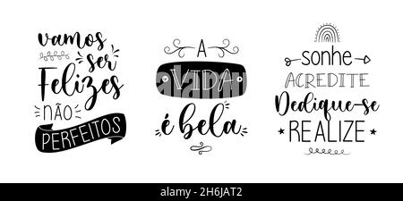 Drei Brasilianisch-Portugiesische Motivationsausdrücke. Übersetzung - Lassen Sie uns glücklich sein, nicht perfekt - das Leben ist schön - träumen, glauben, widmen Sie sich ein Stock Vektor