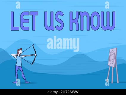 Inspiration zeigt Zeichen Lassen Sie es uns wissen. Geschäftsidee um einen individuellen Eindruck von ehrlichem Interesse zu machen oder zu ermöglichen Lady Archer Illustration Holding Bow Stockfoto