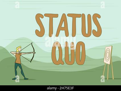 Text mit Inspiration Status Quo. Geschäftskonzept bestehender Stand der Dinge in sozialen oder politischen Fragen Lady Archer Illustration Holding Stockfoto