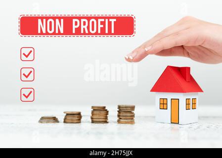 Konzeptionelle Darstellung gemeinnützig. Business-Ansatz Art der Organisation, die keine Gewinne für seine Eigentümer zu verdienen Neue Haus Raten und Investitionen Stockfoto