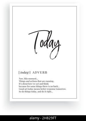 Heute Definition, Vektor. Minimalistisches Posterdesign. Wandtattoos, heute Substantiv Beschreibung. Wording Design isoliert auf weißem Hintergrund, Schriftzug. Wand Stock Vektor