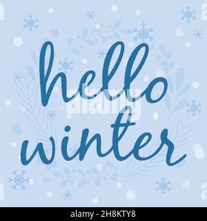 Hallo Wintertext. Pinsel-Schriftzug auf blauem Winterhintergrund mit Schneeflocken Vektor-Karten-Design mit benutzerdefinierten Kalligraphie Stock Vektor