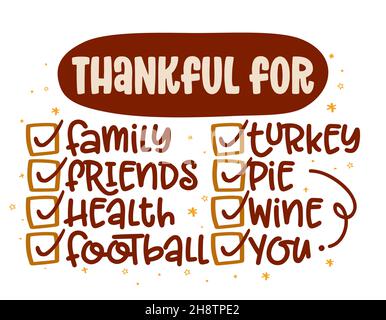 Dankbar für: Familie, Freunde, Gesundheit... - Lustige Kalligraphie Phrase für Thanksgiving. Handgezeichnete Schriftzüge für Grußkarten, Einladungen. Gut für t Stock Vektor