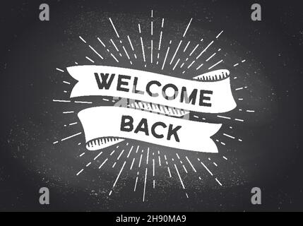 Ribbon Banner Willkommen Zurück. Schwarz-weißes Band-Banner mit Text, Phrase Herzlich Willkommen. Weiß isoliert vintage alte Schule Silhouette Band mit Text willkommen auf schwarzem Kreidetafel. Vektorgrafik Stock Vektor
