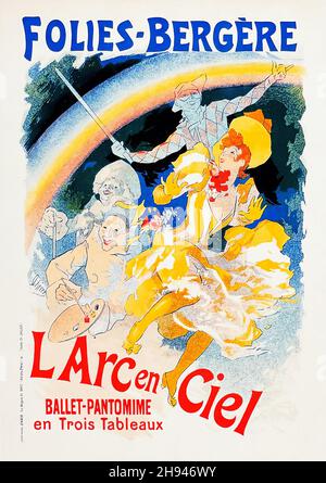 Folies Bergere - L'Arc en ciel 1893 - Jules Cheret (1836-1932). Französisch. Ballet-Pantomime en Trois Tableaux. Stockfoto