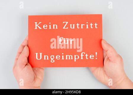 Kein Entr. Für ungeimpfte steht in deutscher Sprache auf dem Papier, Covid-19-Vorschriften, Pandemie Stockfoto