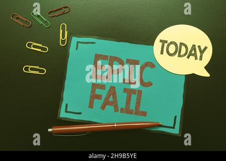 Schild mit Epic Fail. Geschäftsidee ein spektakulär peinlicher Fehler demütigende Situation Denken Neue helle Ideen Erneuerung Kreativität und Stockfoto