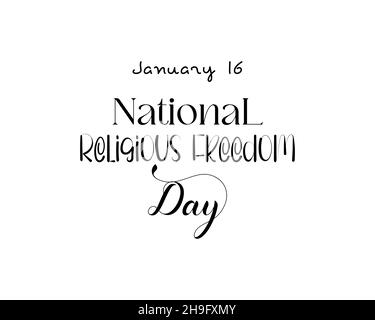 Januar 16 - Kalligraphie Stil Hand Lettering Design für National Religious Freedom Day. vektor-Illustration Design für Banner, Poster, T-Shirt, Karte. Stock Vektor