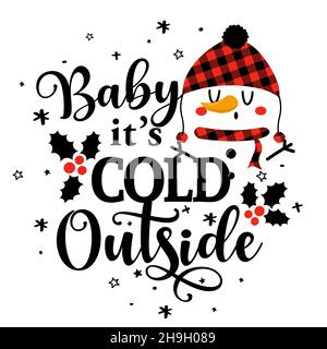 Baby es ist kalt draußen - Kalligraphie Phrase für Weihnachten mit niedlichen Schneemann. Handgezeichnete Schriftzüge für Weihnachtskarten, Einladungen. Gut für t-sh Stock Vektor