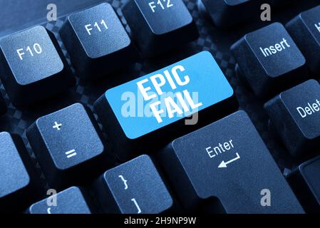 Schild mit Epic Fail. Business-Ansatz ein spektakulär peinlicher Fehler demütigende Situation Zusammenstellung und Eingabe von Online-Forschungsmaterialien Stockfoto