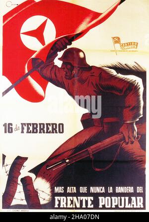 16 Española Februar Mas Alta Que Nunca La Bandera Del Frente Popular - Spanischer Bürgerkrieg (Guerra Civil) Propagandaposter Stockfoto