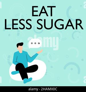 Schild mit der Anzeige „weniger Zucker essen“. Konzept bedeutet, die Zuckeraufnahme zu reduzieren und eine gesunde Ernährung zu essen reiche Lebensmittel Illustration des Geschäftsmannes sitzend auf Stockfoto