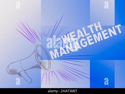 Handschrift Text Wealth Management. Internet-Konzept langfristige Wohlstand zu erhalten und wachsen finanzielle Betreuung Illustration Eines lauten Megaphones Lautsprecher Stockfoto