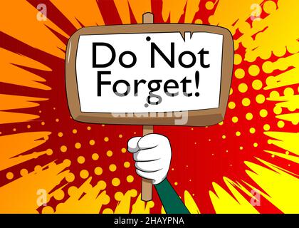 Hand halten Banner mit nicht vergessen! Text. Mann zeigt Reklametafel. Wichtiges Erinnerungskonzept. Cartoon Vektorgrafik. Persönlicher Organisator. Stock Vektor