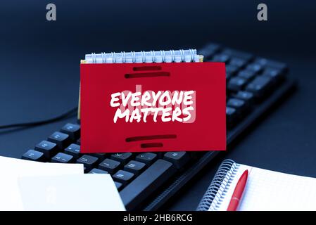 Konzeptionelle Darstellung jeder zählt. Wort geschrieben auf alle zeigen haben Recht auf würde und Respekt Eingabe wichtiger Informationen Online zu erhalten Stockfoto