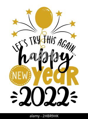 Versuchen wir es noch einmal, Happy New Year 2022 - Grußkarte. Moderne Pinselkalligraphie. Isoliert auf weißem Hintergrund. Handgezeichneter Schriftzug für Weihnachten, invi Stock Vektor