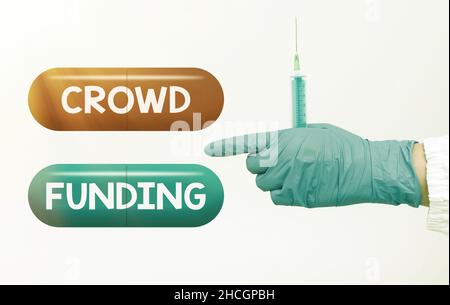 Text zeigt Inspiration Crowd Funding. Internet-Konzept Fundraising Kickstarter Startup Pledge Platform Spenden Vorbereitung Medizinischer Impfstoffe Stockfoto