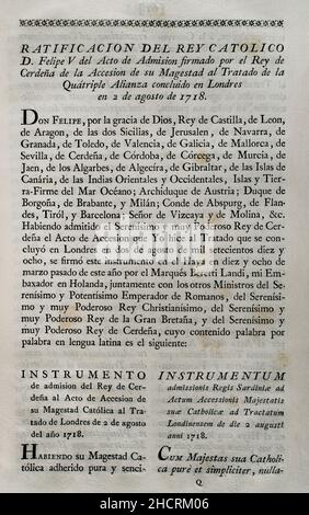 Vierfache Allianz. Gegründet am 2. August 1718 in London durch das Heilige Römische Reich, die Vereinigten Provinzen der Niederlande, Frankreich und Großbritannien, Mit dem Ziel, eine Koalition als Reaktion auf die spanische Kriegslust zu bilden, die sich weigerte, den Vertrag von Utrecht von 1713 in Bezug auf die ehemaligen spanischen Gebiete in Italien und den Niederlanden einzuhalten. Mit der Unterzeichnung des "Vertrags von Den Haag" (17. Februar 1720) trat Spanien dem Vertrag der Viererallianz bei, der eine Teilung umstrittener Gebiete neu organisierte. Ratifizierung der vom König von Sardinien unterzeichneten Aufnahmeurkunde durch König Philipp V. Stockfoto