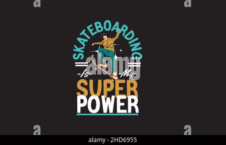 Skateboarding ist mein super pwer Mann mit Skateboard T-Shirt Monogram Text Vektor Vorlage Stock Vektor