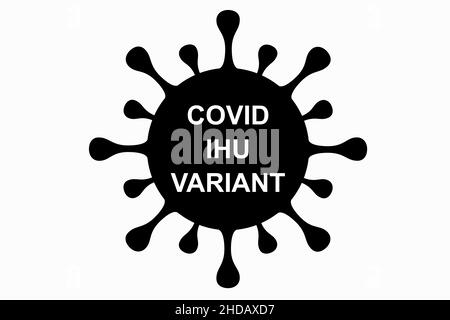 IHU. Illustration der neuen Variante des Coronavirus (Covid-19). Alternative B.1.640.2. Weißer Hintergrund mit schwarzem Text. Stockfoto