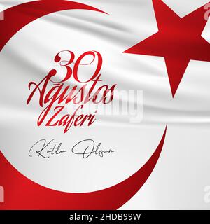 30 Agustos Zafer Bayrami Kutlu Olsun. 30. August Siegesfeier und Nationalfeiertag in der Türkei. Stock Vektor