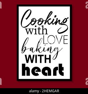 Kochen mit Liebe. Backen mit Herz. Küchentier. Poster für Küchendesign, Kalligraphie Schriftzug Text Kochen mit Liebe auf weißem Hintergrund. Stock Vektor