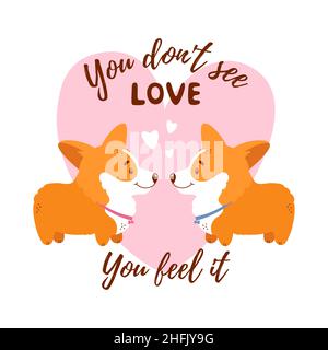 Corgis in Love Illustration. Paar niedliche Hunde, Herzen und romantisches Zitat isoliert auf weißem Hintergrund für Valentinstag-Karte oder T-Shirt-Print. Stock Vektor