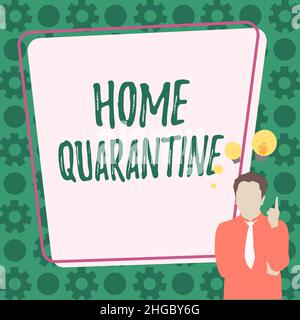 Hand schreiben Zeichen Home Quarantine. Geschäftsidee stieß auf eine mögliche Exposition der Öffentlichkeit für die Beobachtung Illustration eines Geschäftsmannes Stockfoto