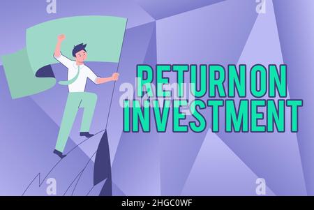 Textschild mit Return on Investment. Internetkonzept Überprüfung eines Finanzberichts oder einer Analyse des Investitionsrisikos man on A Mountain Drawing Proud of Stockfoto
