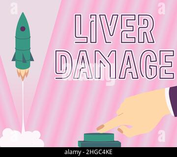 Textschild mit Leberschäden. Geschäftsansatz jede Störung der Leberzirrhose oder Vernarbung der Leber Mann Hand drücken Taste zu starten Stockfoto